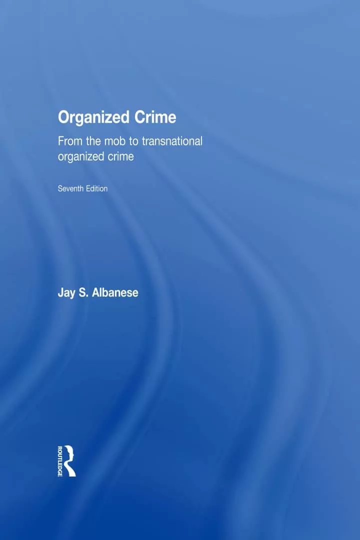 Organized Crime: From the Mob to Transnational Organized Crime (7th Edition) – PDF